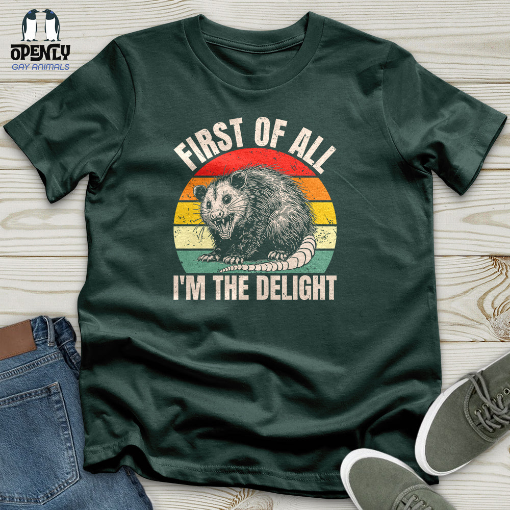 First of All I'm the Delight Unisex T-shirt