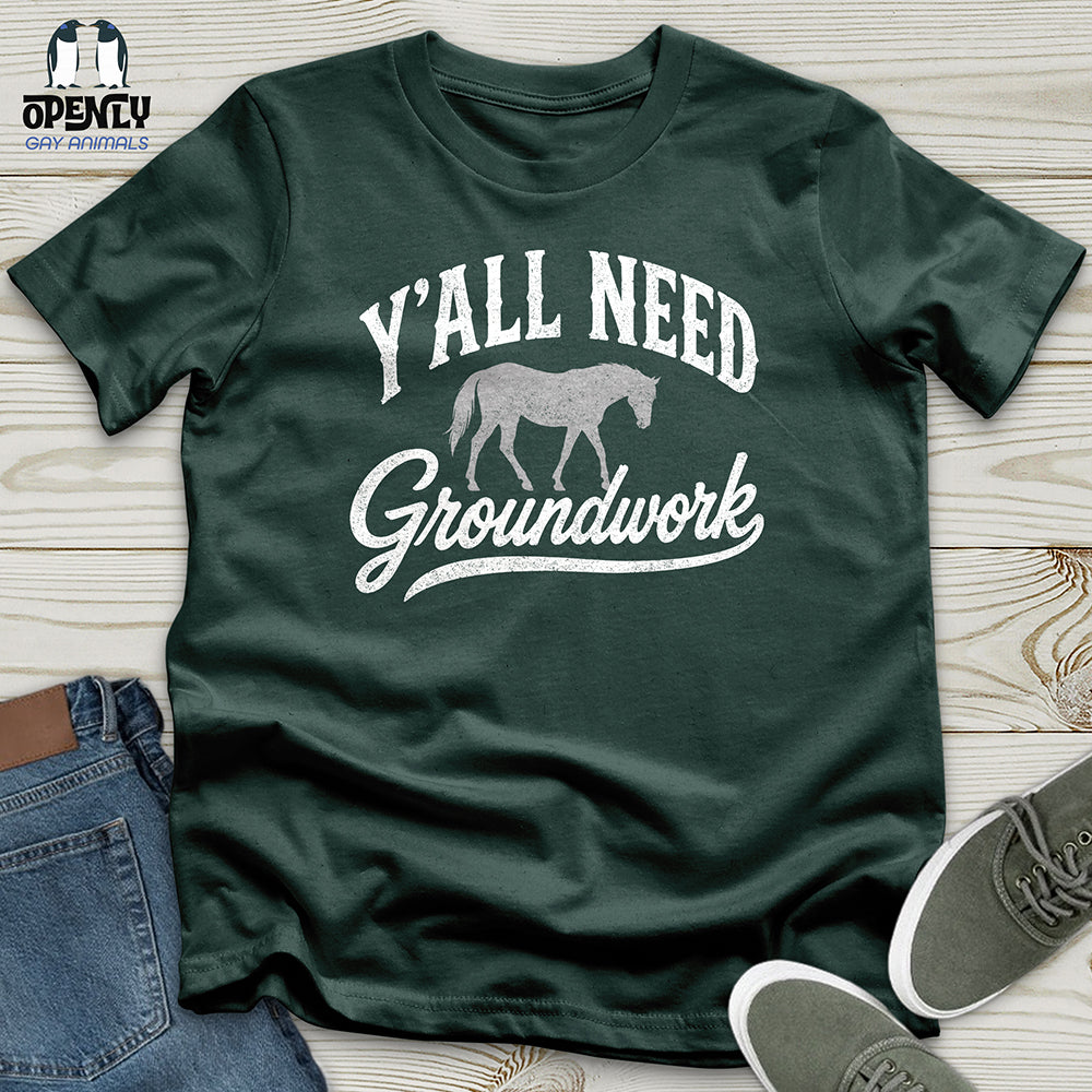 Y'all Need Groundwork Unisex T-Shirt