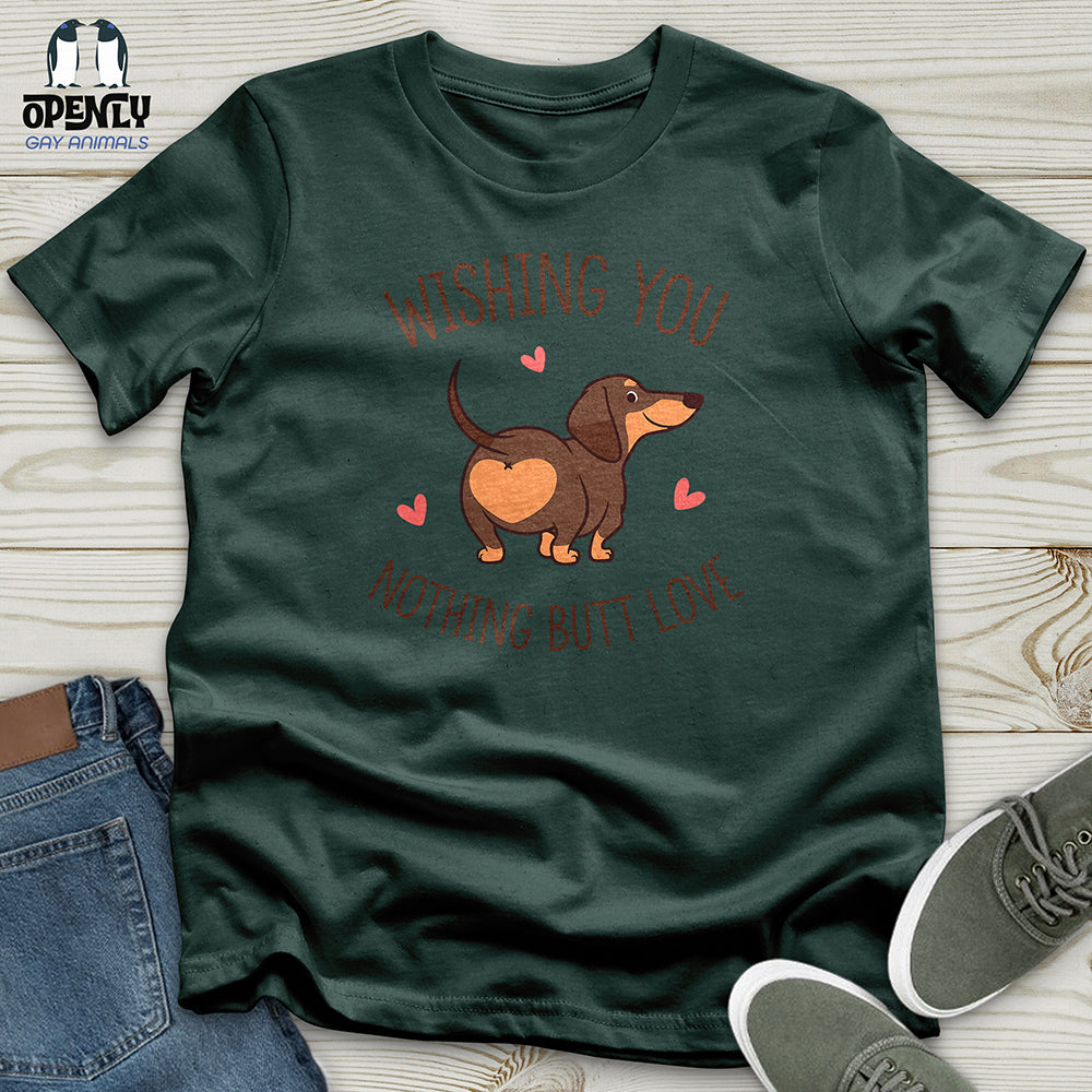 Wishing You Nothing Butt Love Unisex t-shirt