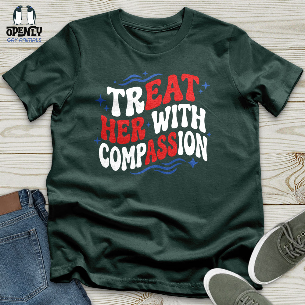 Treat Her With Compassion 02 Unisex T-Shirt