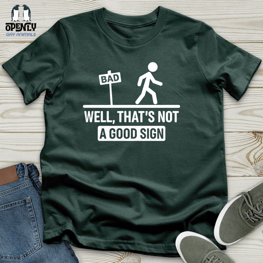 Well, That's Not a Good Sign Unisex T-Shirt