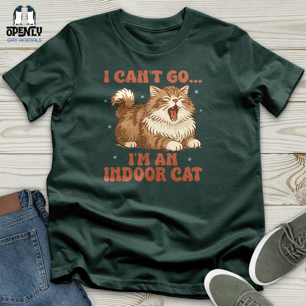I Can't Go... I'm an Indoor Cat Unisex T-Shirt