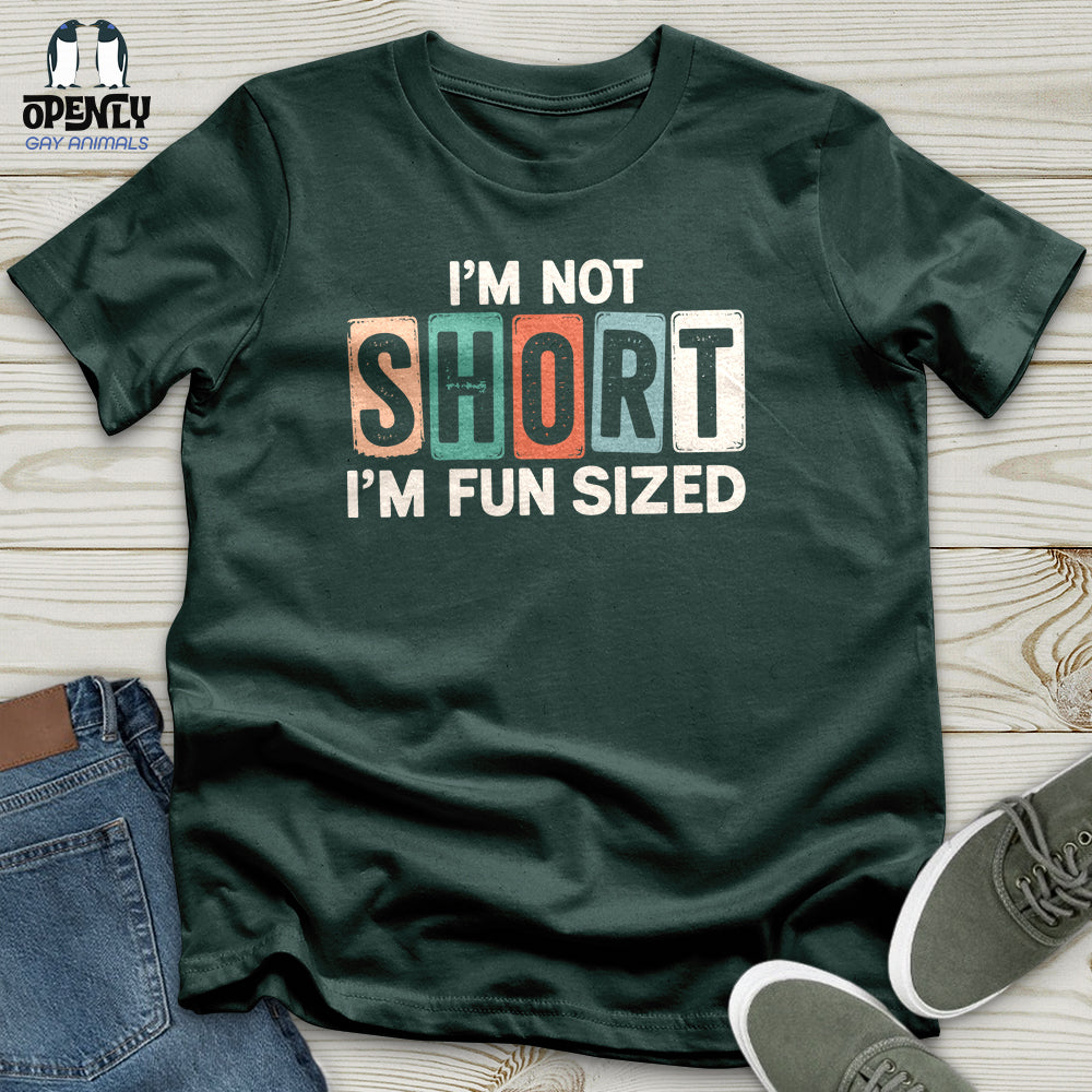 I'm Not Short Unisex T-Shirt