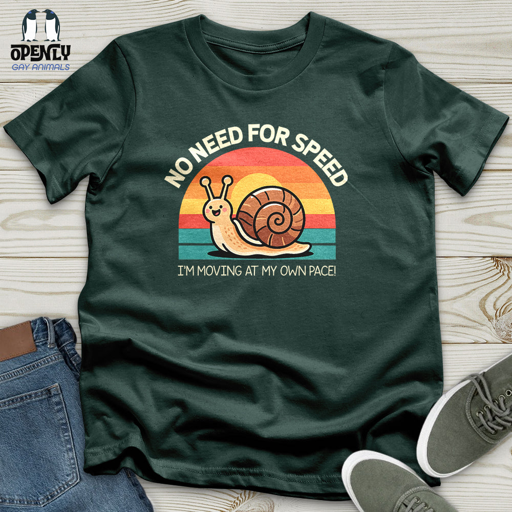 No Need for Speed Unisex T-Shirt