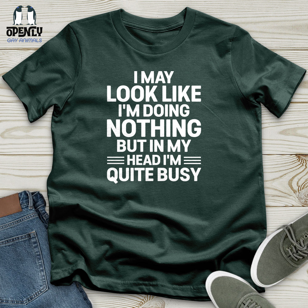 In My Head I'm Quite Busy Unisex T-Shirt