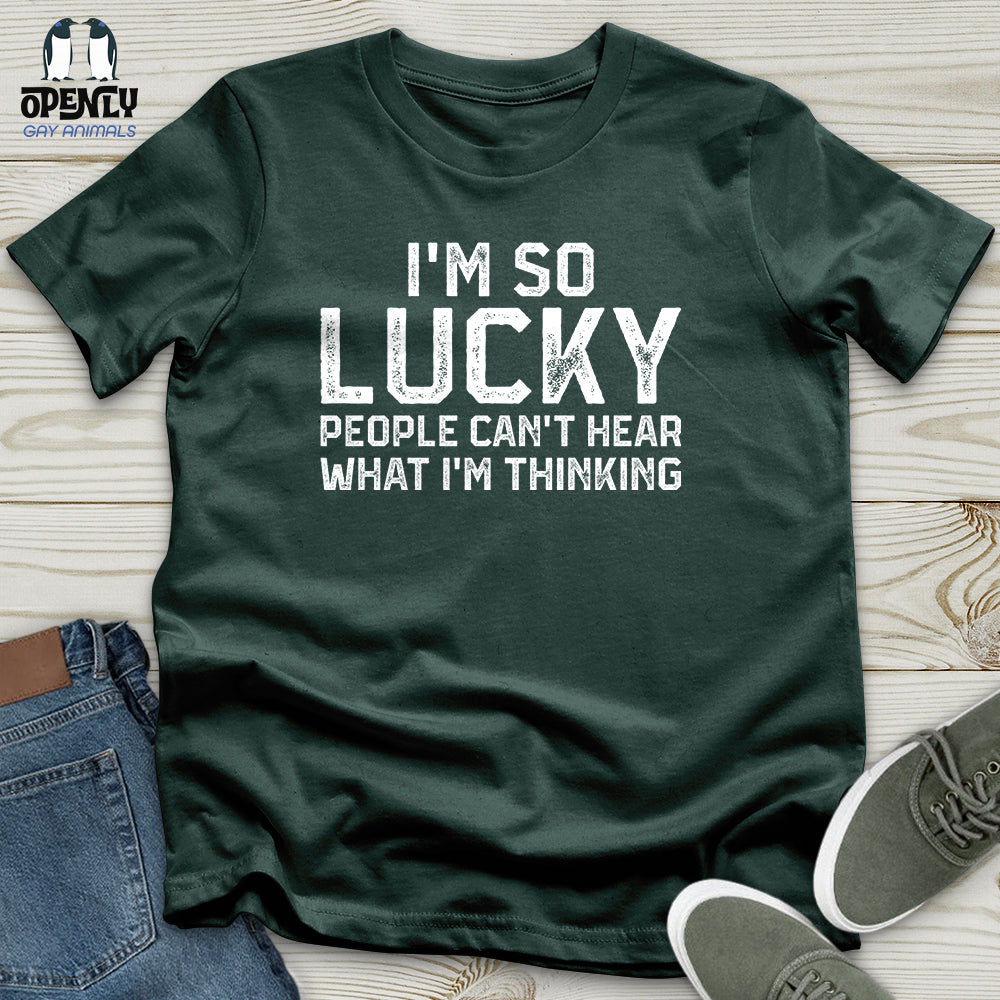 I'm So lucky Unisex T-Shirt