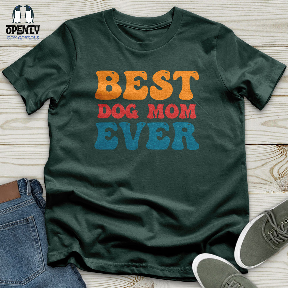Best Dog Mom Ever Unisex T-Shirt