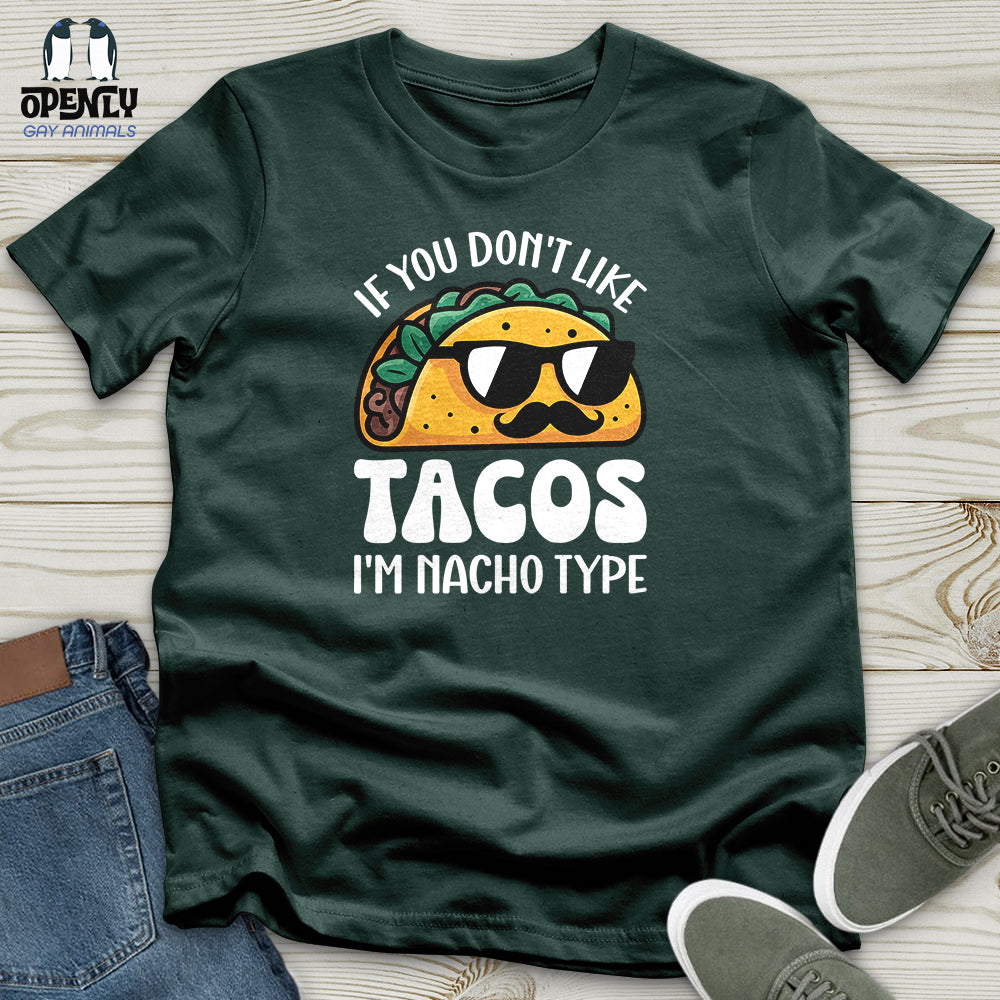 If You Don't Like Tacos Unisex T-shirt