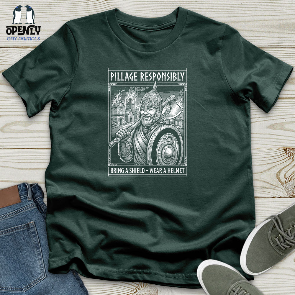 Pillage Responsibly Unisex T-Shirt