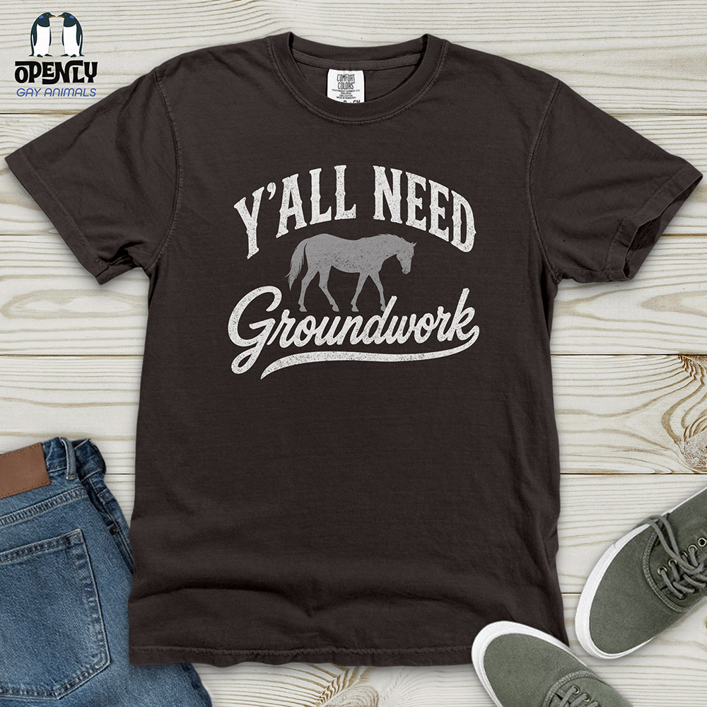 Y'all Need Groundwork Heavy Cotton Comfort Colors Tee