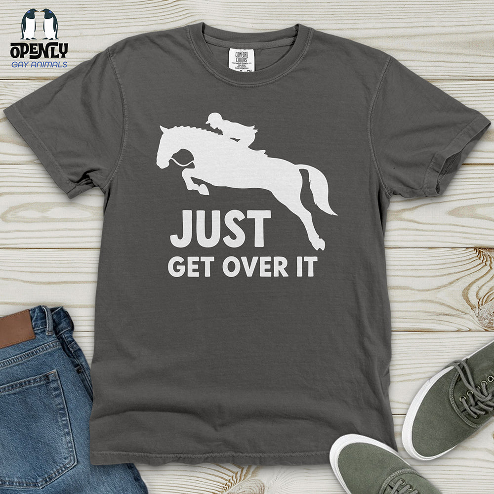 Just Get Over It Heavy Cotton Comfort Colors Tee