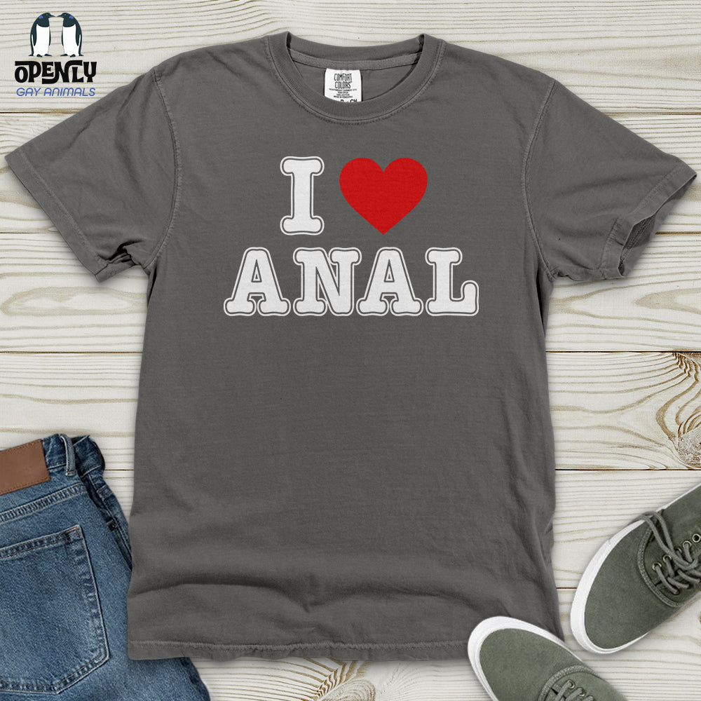 I Love Anal Heavy Cotton Comfort Colors Tee