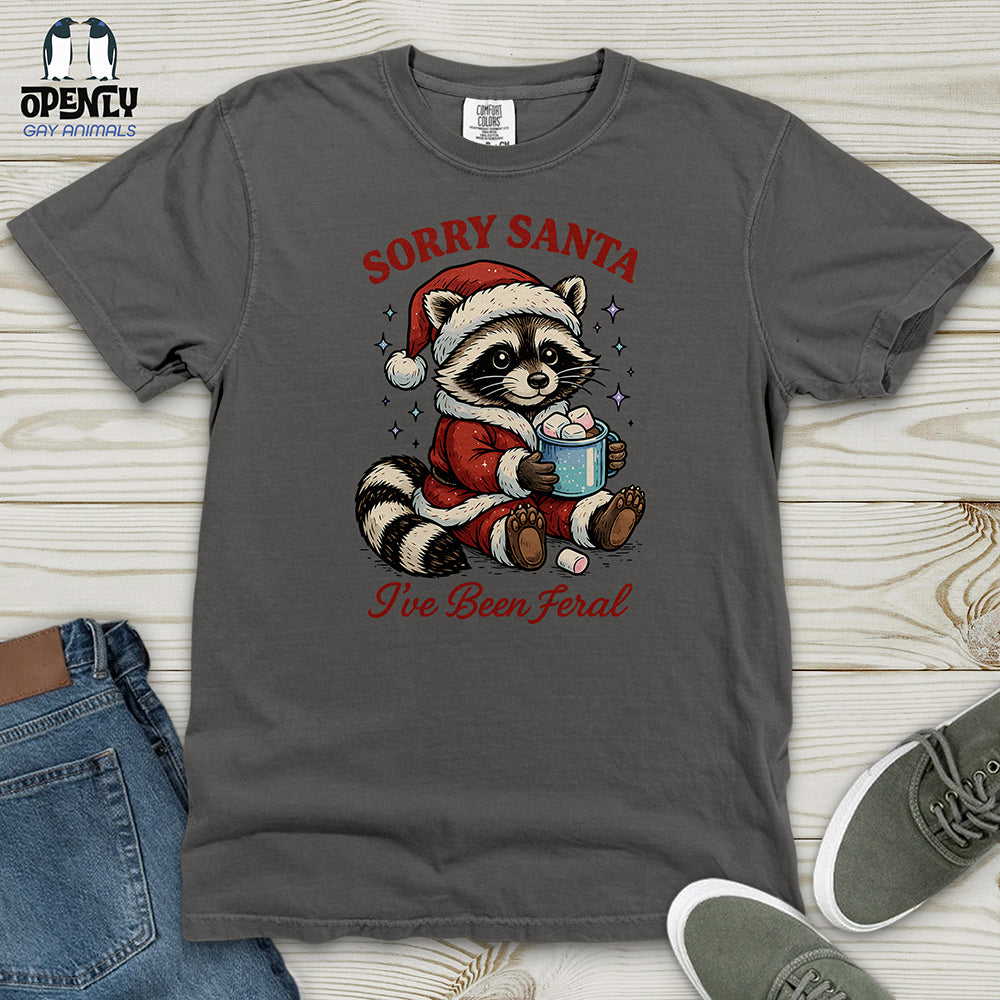 Sorry Santa I've Been Feral 2 Heavy Cotton Comfort Colors Tee