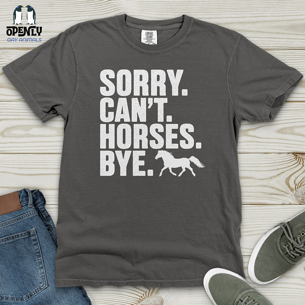 Sorry Can't Horses Bye 02 Heavy Cotton Comfort Colors Tee