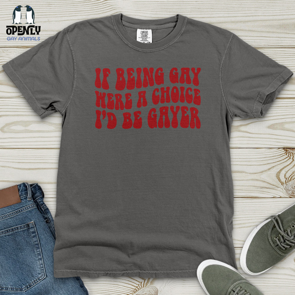 If Being Gay Heavy Cotton Comfort Colors Tee