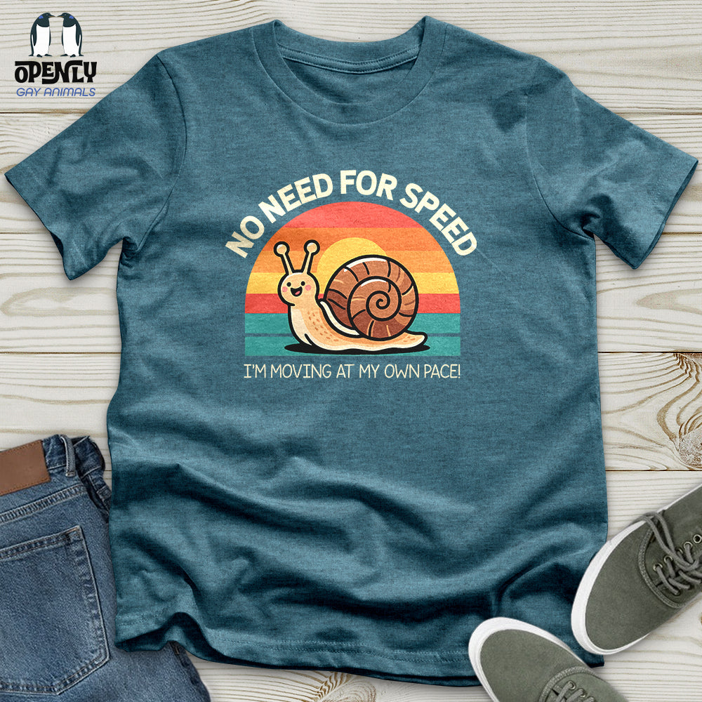 No Need for Speed Unisex T-Shirt