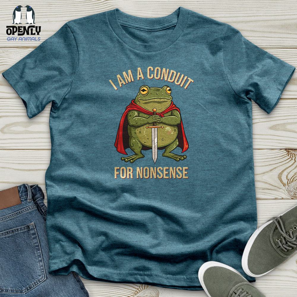 I Am a Conduit for Nonsense Unisex t-shirt