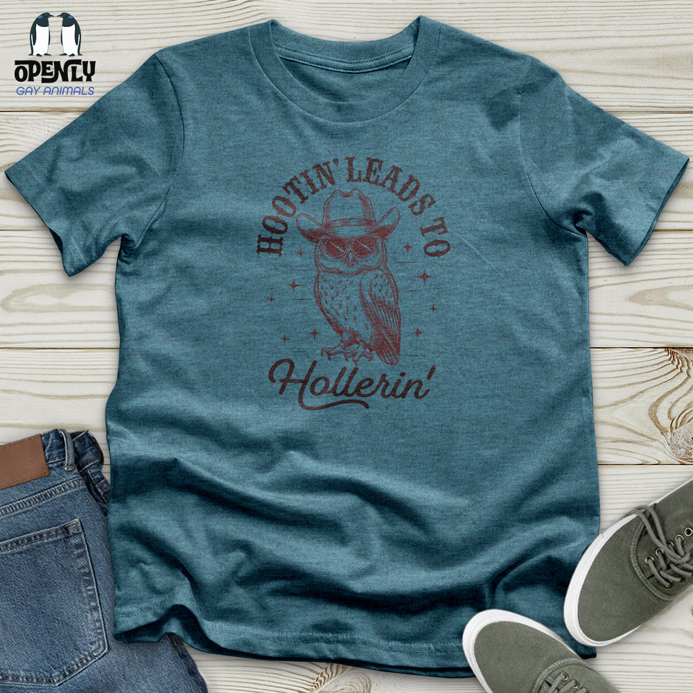 Hootin Leads to Hollerin Unisex t-shirt