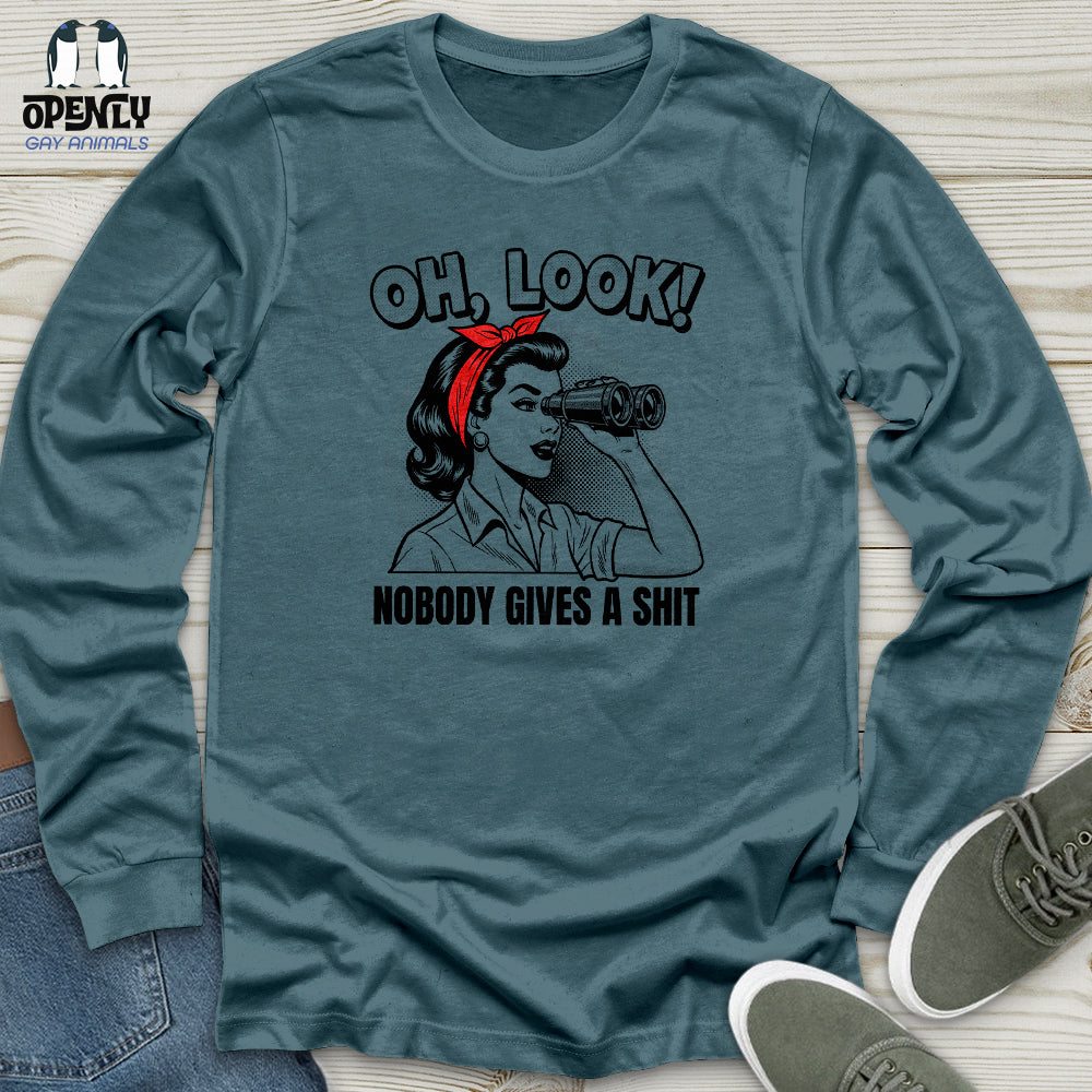 Oh Look Nobody Gives A Shit Unisex Long Sleeve Tee
