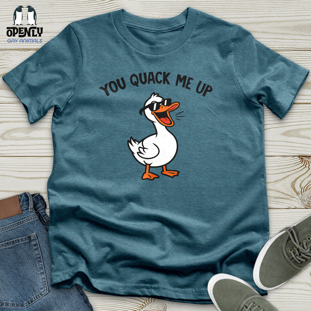 You Quack Me Up Unisex T-Shirt