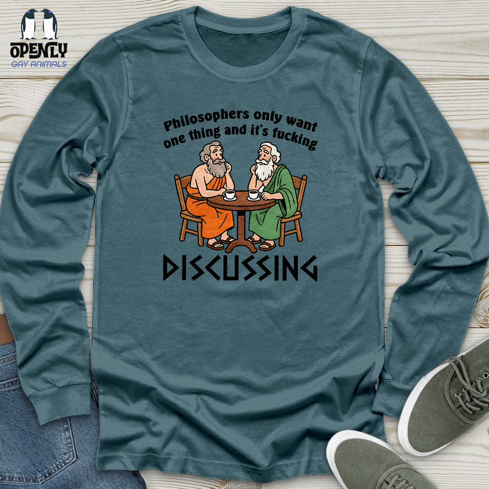Philosophers Only Want One Thing and It's Fucking Unisex Long Sleeve Tee