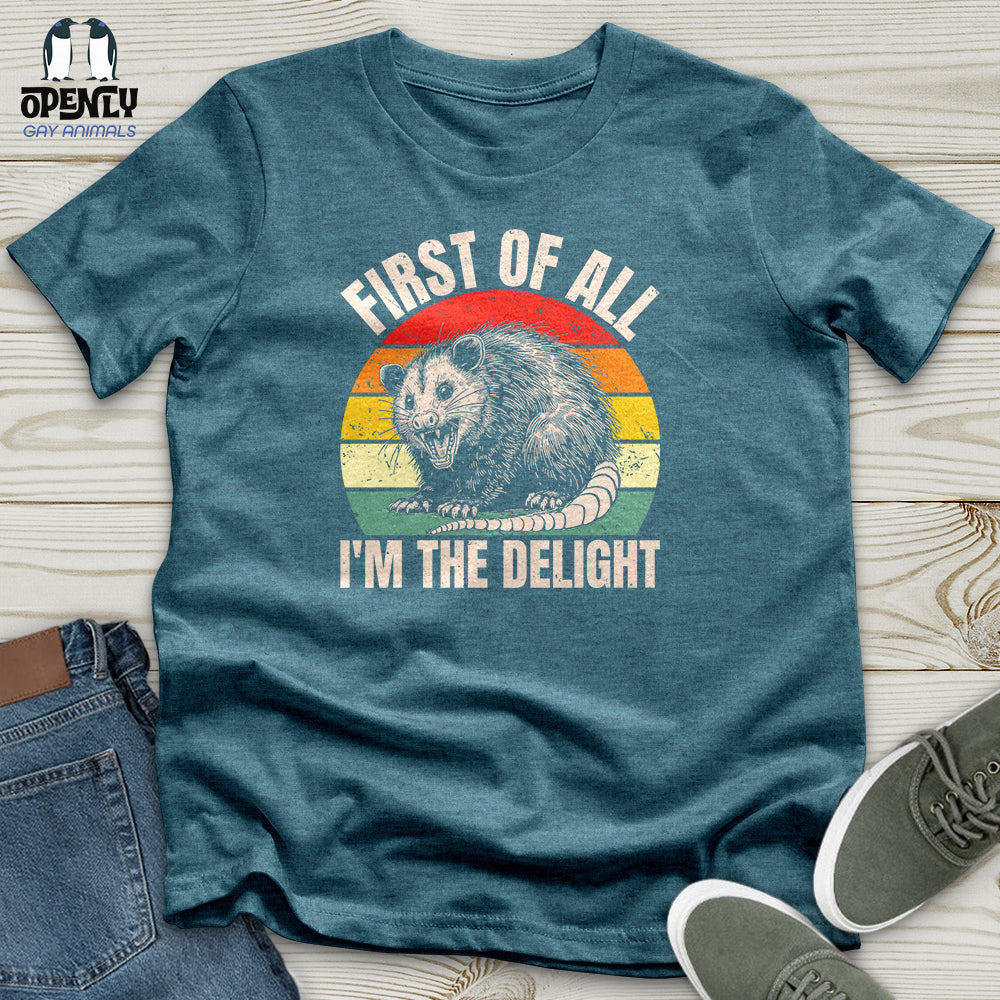 First of All I'm the Delight Unisex T-shirt