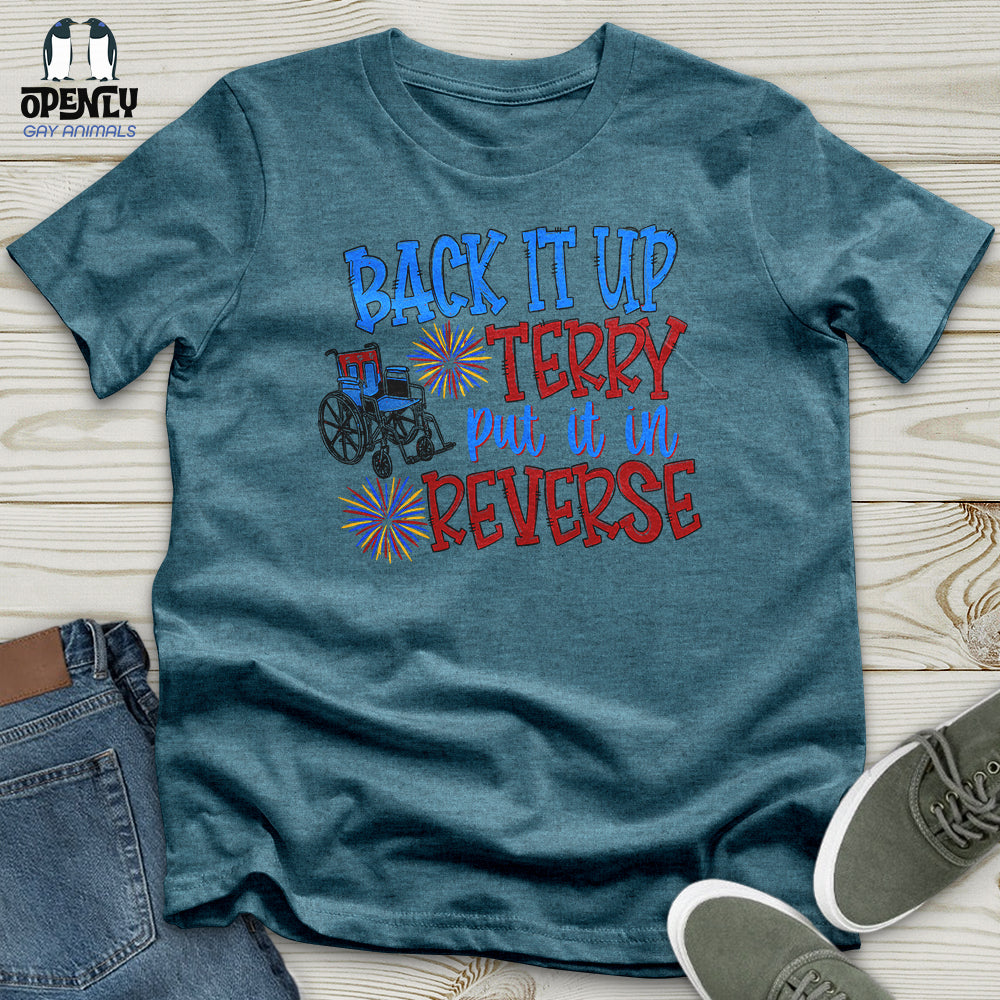 Back It Up Terry Put It in Reverse Unisex T-Shirt