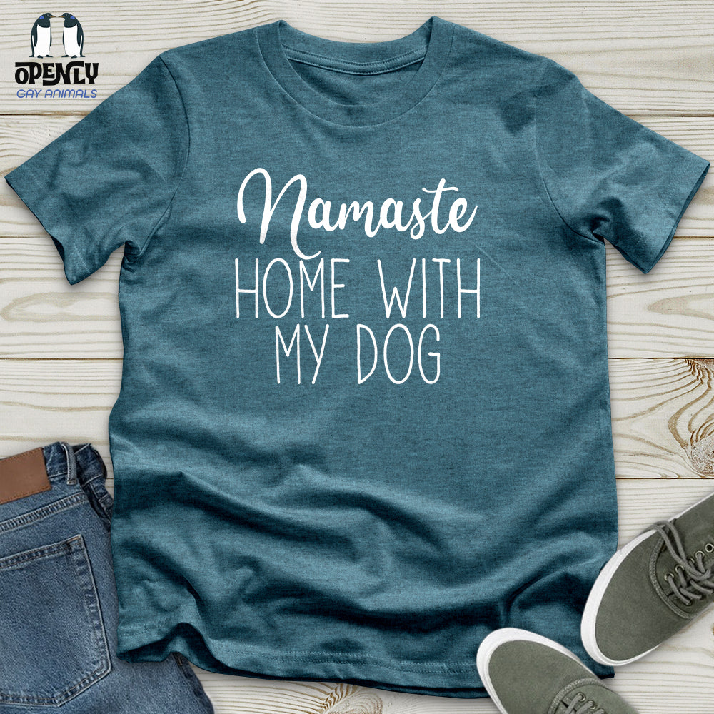 Namaste Home With My Dog Unisex T-Shirt