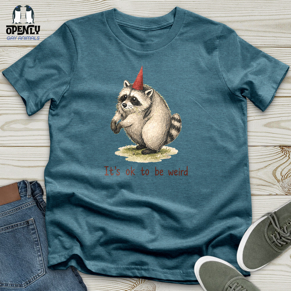 It's Ok to Be Weird Unisex T-Shirt