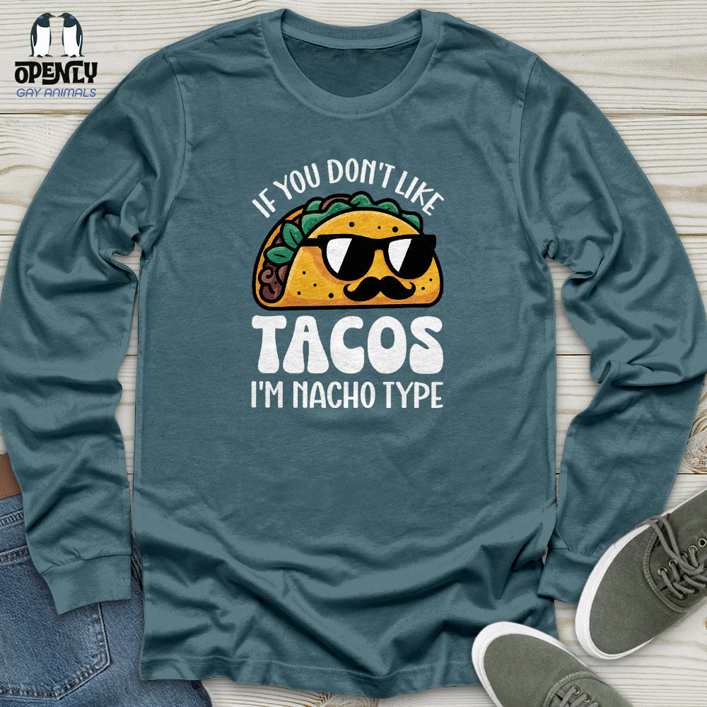 If You Don't Like Tacos Unisex Long Sleeve Tee