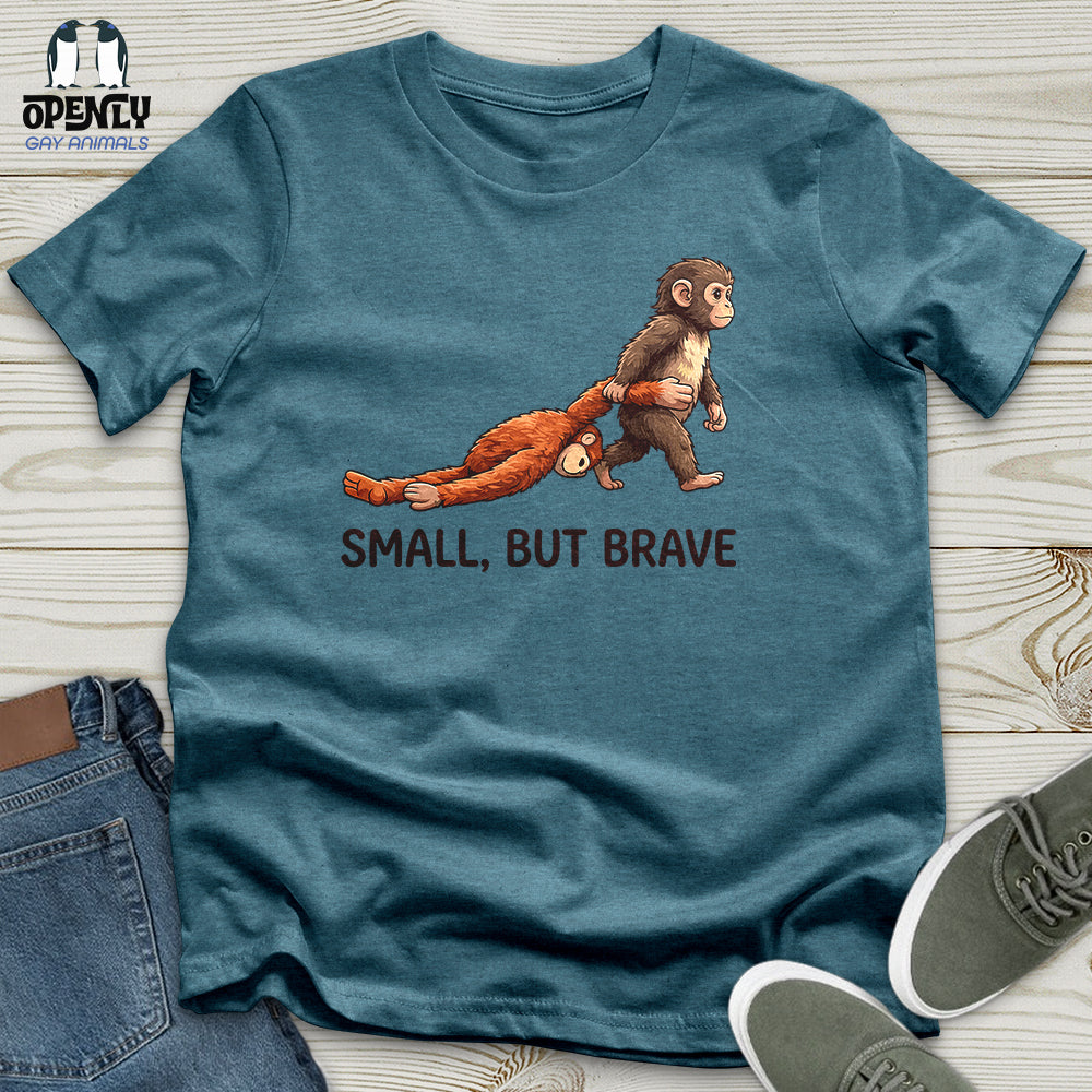Small, But Brave Unisex T-Shirt
