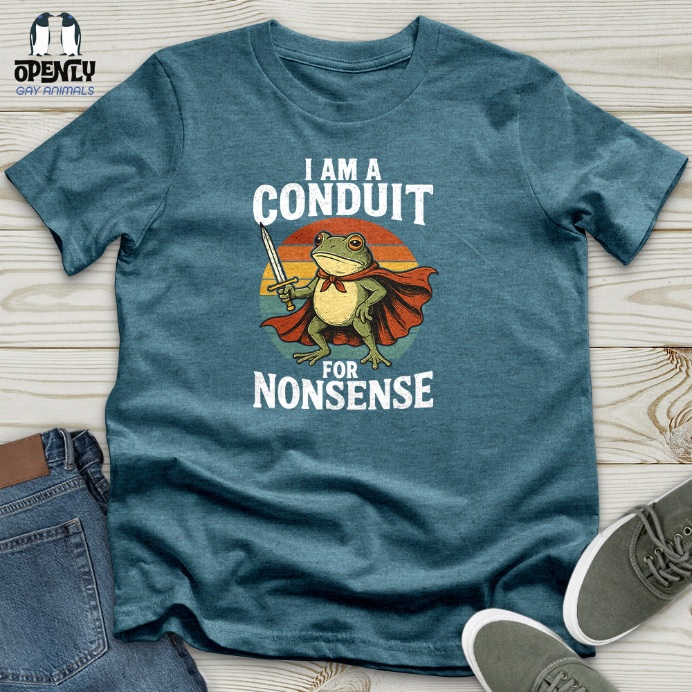 I Am A Conduit For Nonsense Unisex T-Shirt