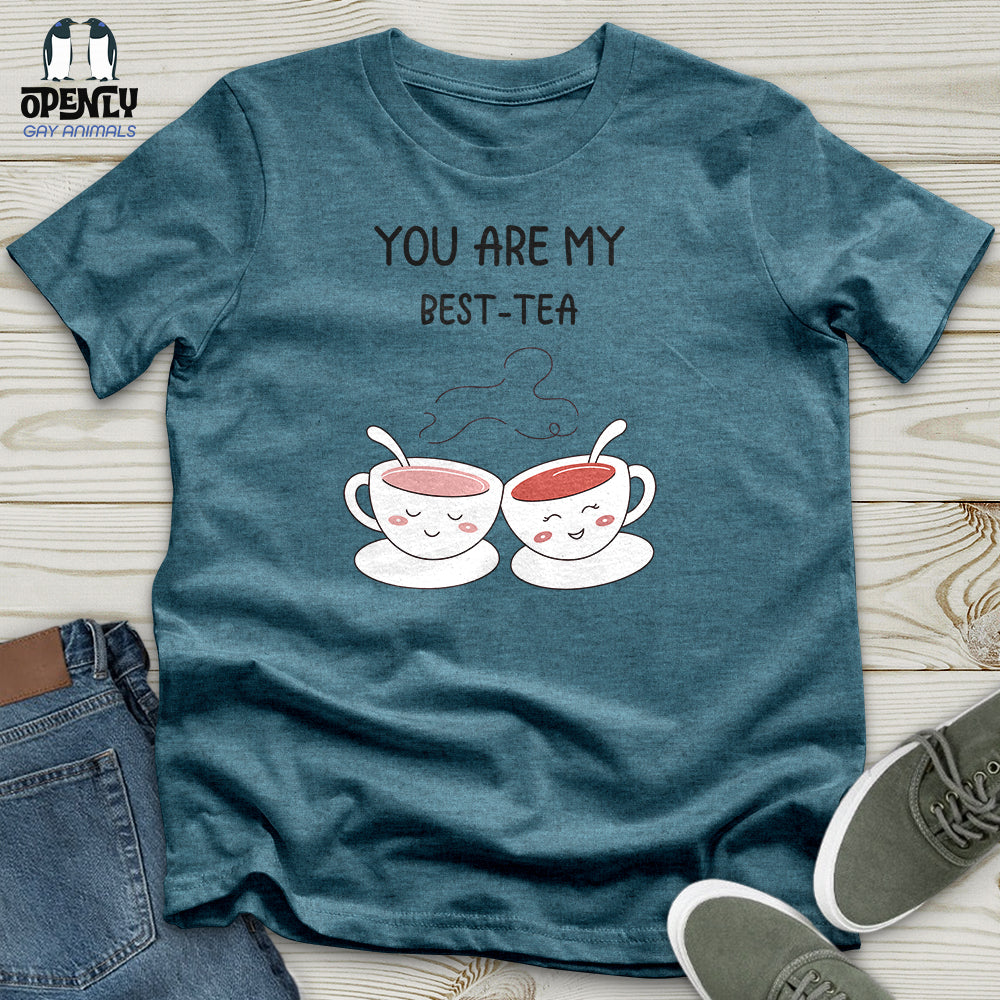 You Are My Best Tea Unisex T-Shirt