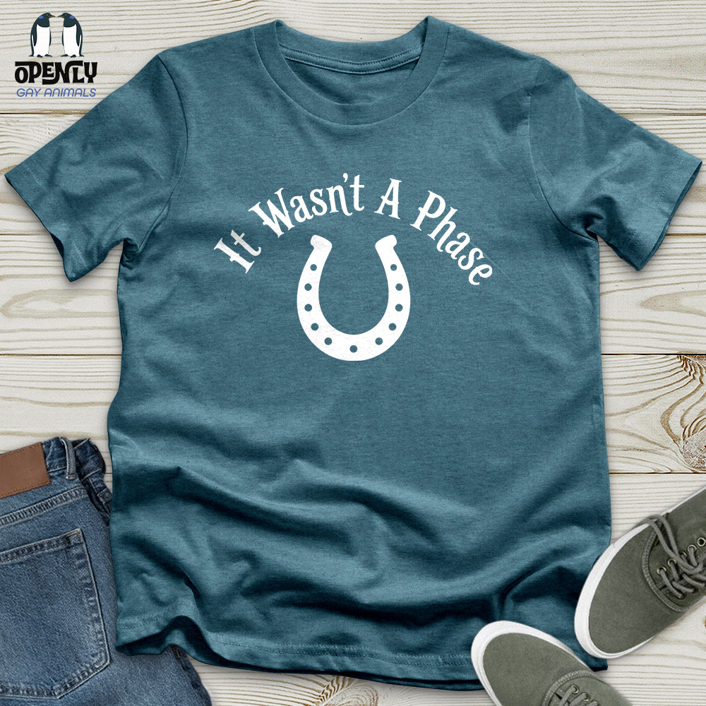 It Wasn't a Phase Unisex T-Shirt