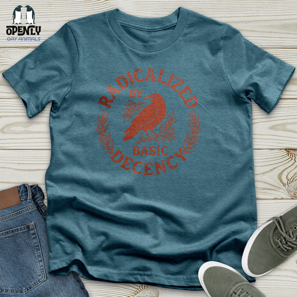 Radicalized By Basic Decency Unisex T-Shirt