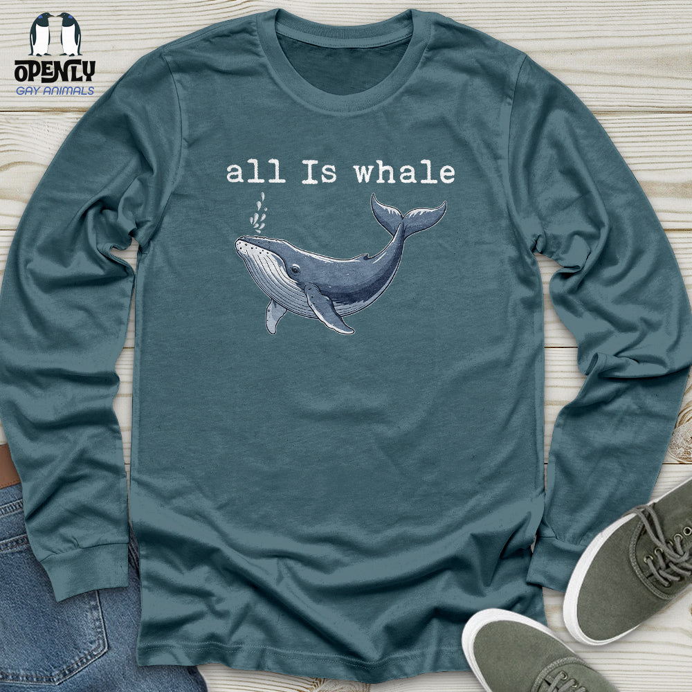 All Is Whale Unisex Long Sleeve Tee