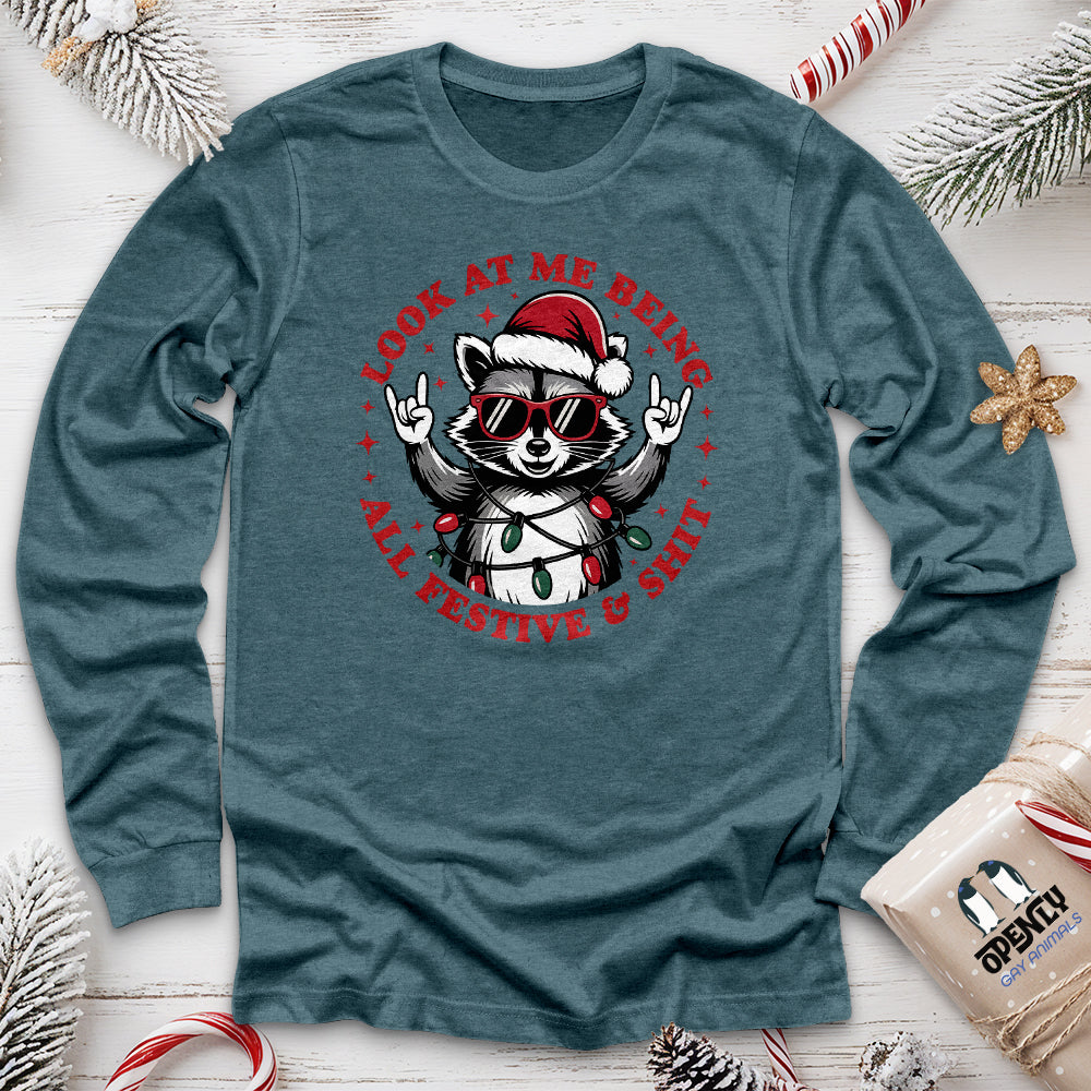 Look at Me Being All Festive & Shit Unisex Long Sleeve Tee