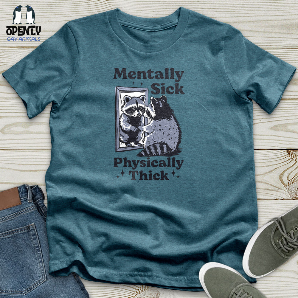Mentally Sick Physically Thick Unisex T-Shirt