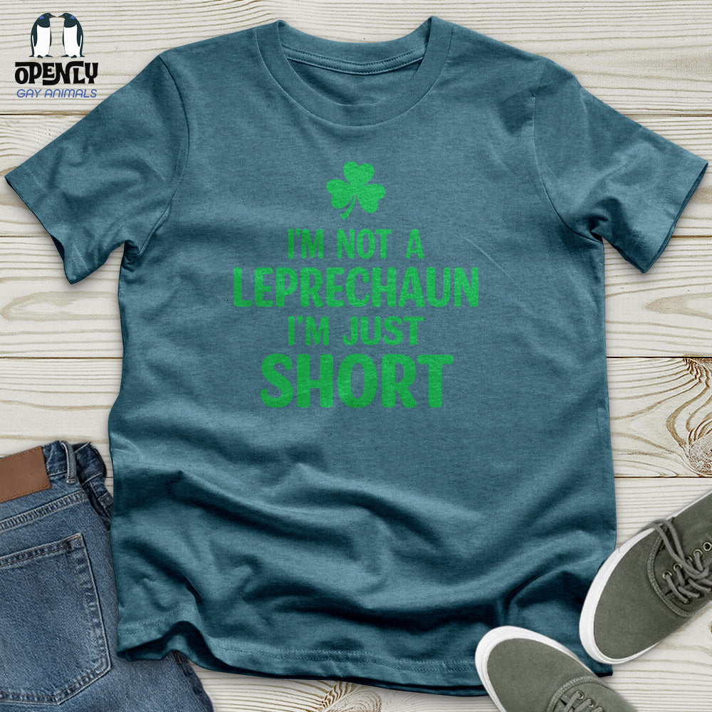 I'm Not a Leprechaun I'm Just Short Unisex T-Shirt