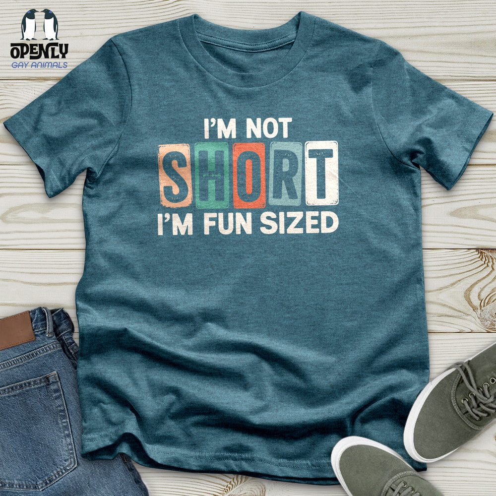 I'm Not Short Unisex T-Shirt