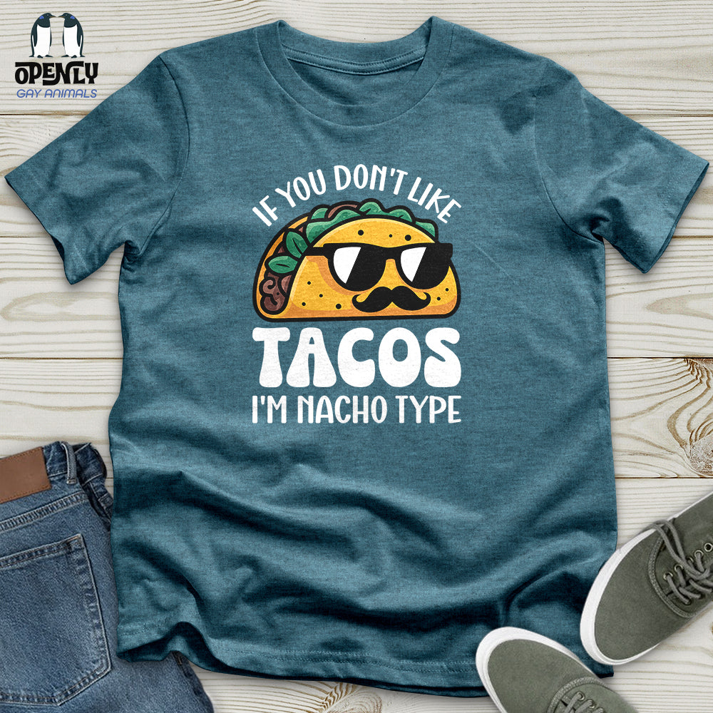 If You Don't Like Tacos Unisex T-shirt
