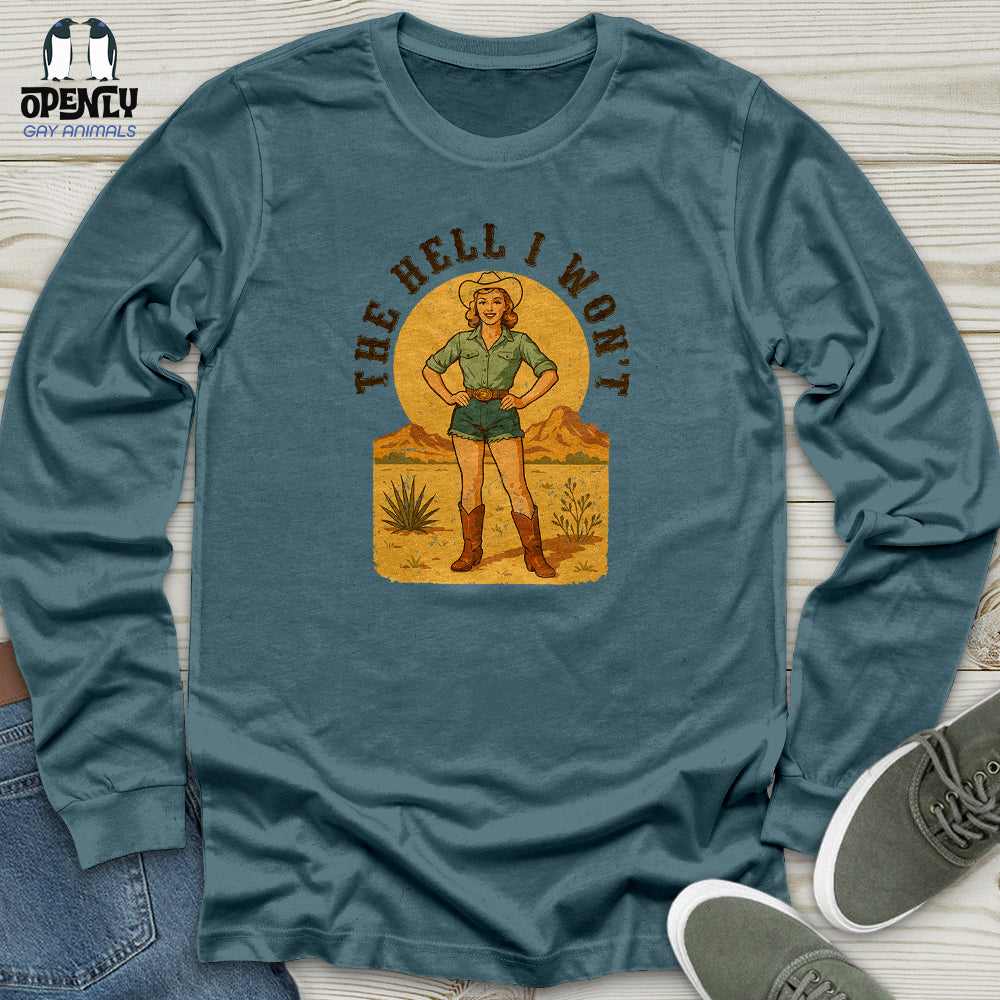 The Hell I Won't Unisex Long Sleeve Tee