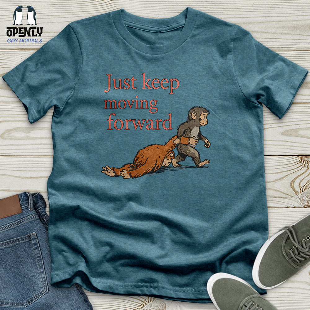 Just Keep Moving Forward Unisex T-Shirt
