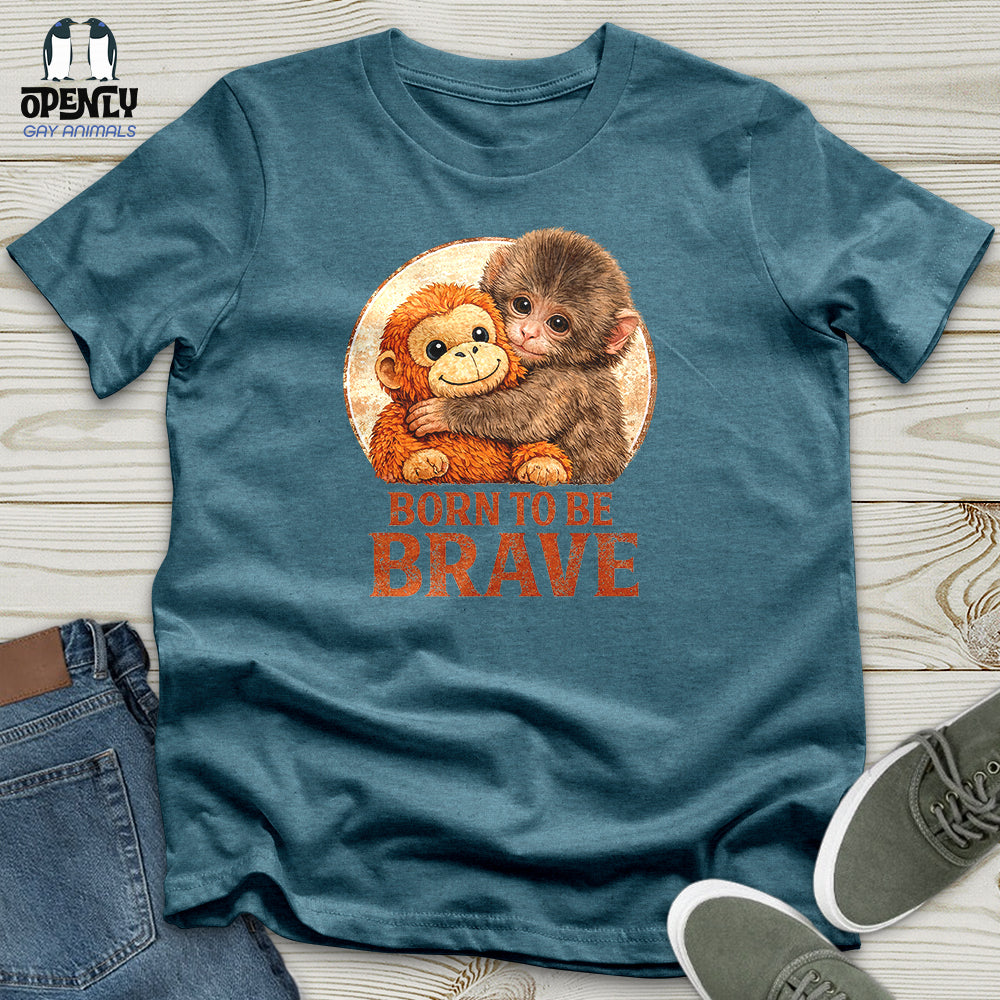 Born To Be Brave Unisex T-Shirt