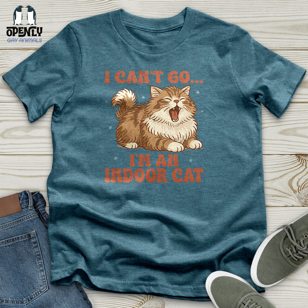 I Can't Go... I'm an Indoor Cat Unisex T-Shirt