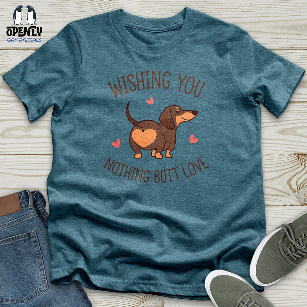 Wishing You Nothing Butt Love Unisex t-shirt