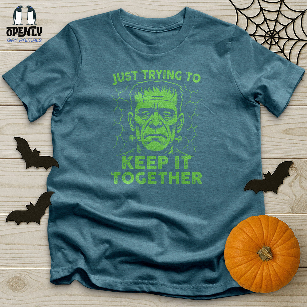 Just Trying to Keep It Together Unisex T-Shirt