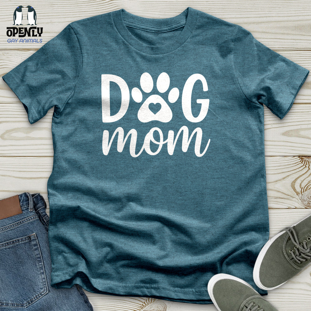 DOG Mom Ever Unisex T-Shirt