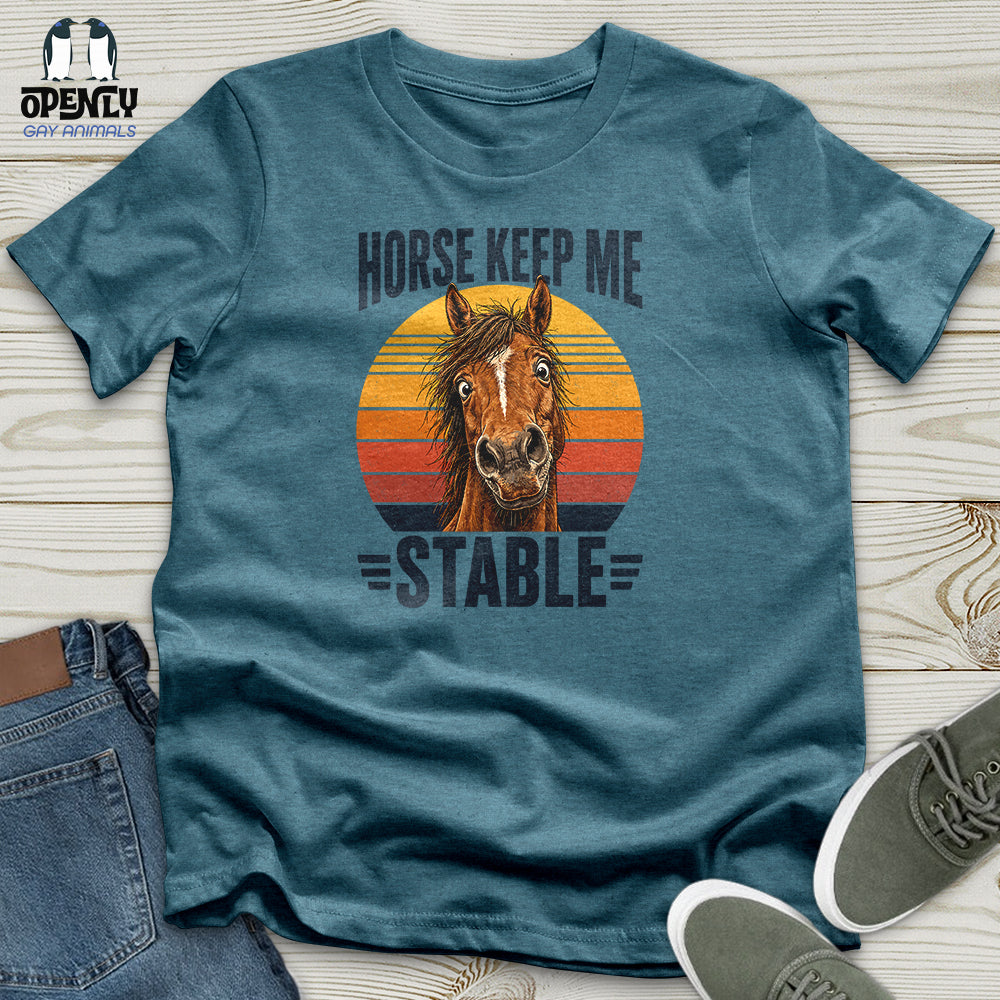 Horse Keep Me Stable Unisex T-Shirt