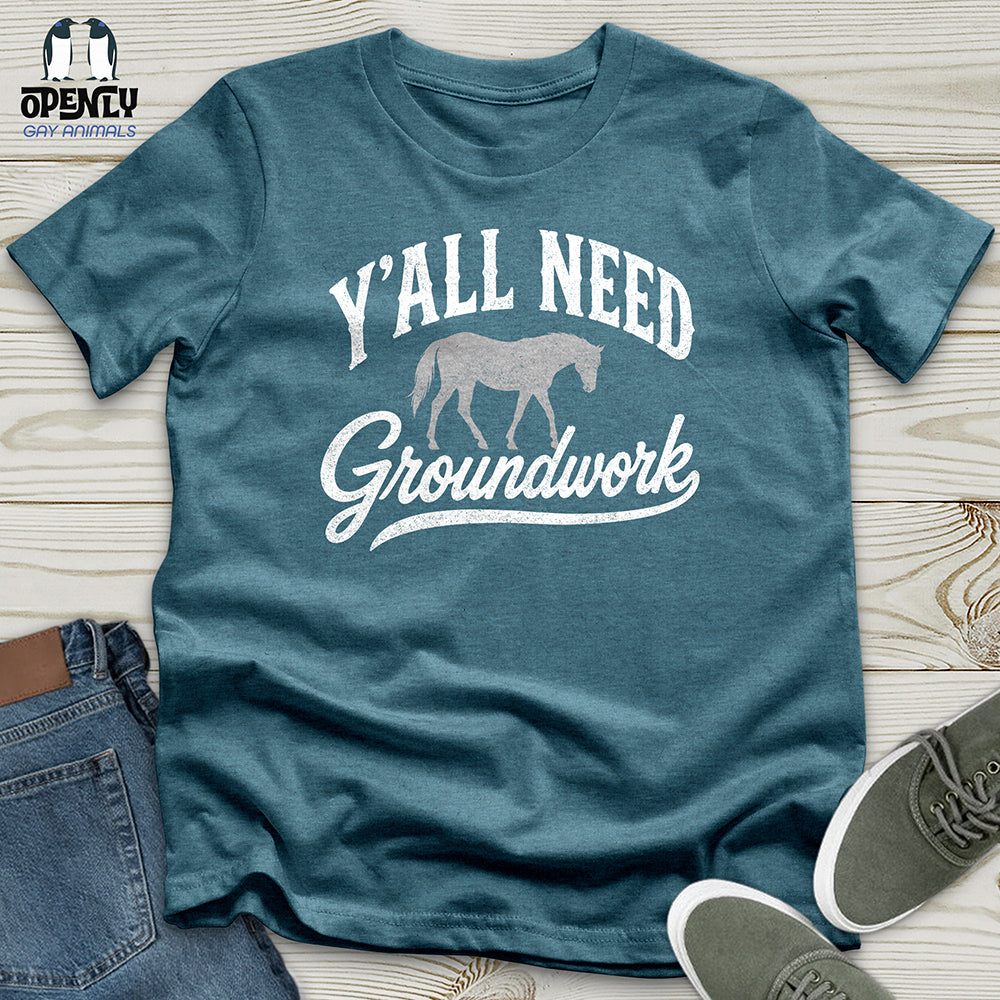 Y'all Need Groundwork Unisex T-Shirt